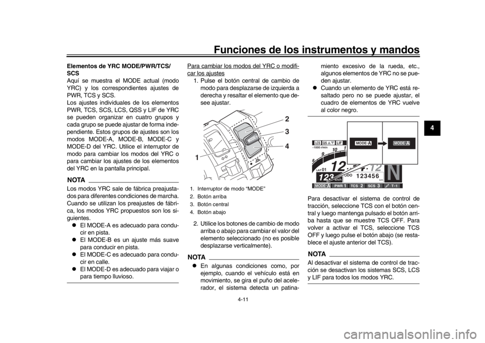 YAMAHA YZF-R1M 2018 Manuale de Empleo (in Spanish) Funciones de los instrumentos y mandos
4-11
1
2
345
6
7
8
9
10
11
12
Elementos de YRC MODE/PWR/TCS/
SCS
Aquí se muestra el MODE actual (modo
YRC) y los correspondientes ajustes de
PWR, TCS y SCS.
Lo YAMAHA YZF-R1M 2018 Manuale de Empleo (in Spanish) Funciones de los instrumentos y mandos
4-11
1
2
345
6
7
8
9
10
11
12
Elementos de YRC MODE/PWR/TCS/
SCS
Aquí se muestra el MODE actual (modo
YRC) y los correspondientes ajustes de
PWR, TCS y SCS.
Lo
