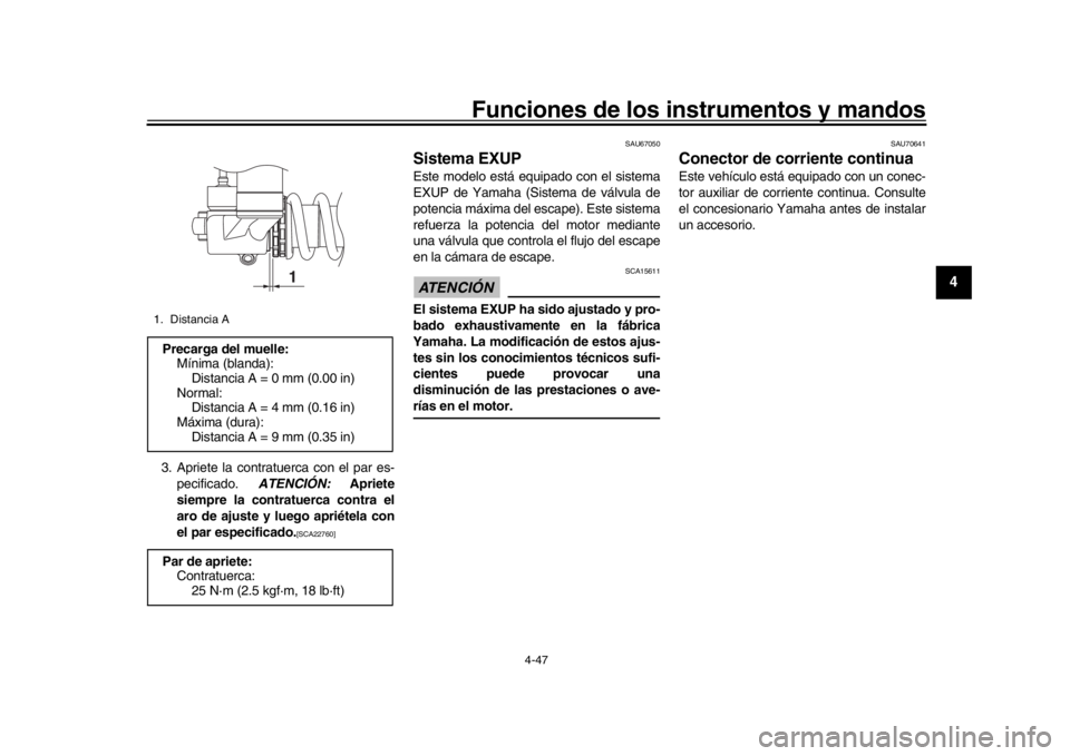YAMAHA YZF-R1 2018 Manuale de Empleo (in Spanish) Funciones de los instrumentos y mandos
4-47
1
2
345
6
7
8
9
10
11
12
3. Apriete la contratuerca con el par es- pecificado. ATENCIÓN: Apriete
siempre la contratuerca contra el
aro de ajuste y luego a YAMAHA YZF-R1 2018 Manuale de Empleo (in Spanish) Funciones de los instrumentos y mandos
4-47
1
2
345
6
7
8
9
10
11
12
3. Apriete la contratuerca con el par es- pecificado. ATENCIÓN: Apriete
siempre la contratuerca contra el
aro de ajuste y luego a