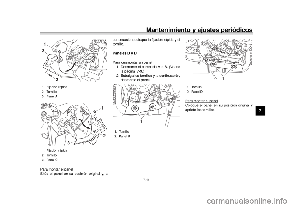 YAMAHA YZF-R1 2018 Manuale de Empleo (in Spanish) Mantenimiento y ajustes periódicos7-11
1
2
3
4
5
678
9
10
11
12
Para montar el panelSitúe el panel en su posición original y, a continuación, coloque la fijación rápida y el
tornillo.
Paneles B YAMAHA YZF-R1 2018 Manuale de Empleo (in Spanish) Mantenimiento y ajustes periódicos7-11
1
2
3
4
5
678
9
10
11
12
Para montar el panelSitúe el panel en su posición original y, a continuación, coloque la fijación rápida y el
tornillo.
Paneles B