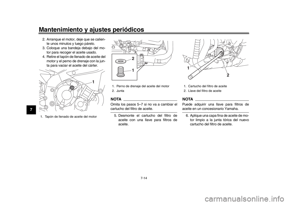 YAMAHA YZF-R1 2018 Manuale de Empleo (in Spanish) Mantenimiento y ajustes periódicos
7-14
1
2
3
4
5
67
8
9
10
11
12
2. Arranque el motor, deje que se calien- te unos minutos y luego párelo.
3. Coloque una bandeja debajo del mo- tor para recoger el YAMAHA YZF-R1 2018 Manuale de Empleo (in Spanish) Mantenimiento y ajustes periódicos
7-14
1
2
3
4
5
67
8
9
10
11
12
2. Arranque el motor, deje que se calien- te unos minutos y luego párelo.
3. Coloque una bandeja debajo del mo- tor para recoger el