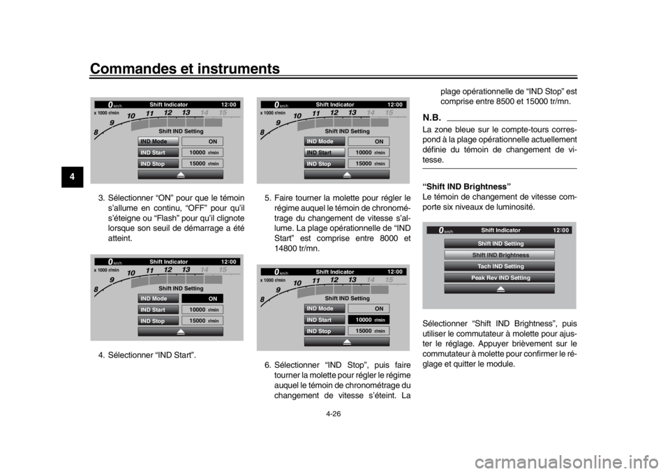 YAMAHA YZF-R1M 2018  Notices Demploi (in French) Commandes et instruments
4-26
1
2
34
5
6
7
8
9
10
11
12
3. Sélectionner “ON” pour que le témoin s’allume en continu, “OFF” pour qu’il
s’éteigne ou “Flash” pour qu’il clignote
lo