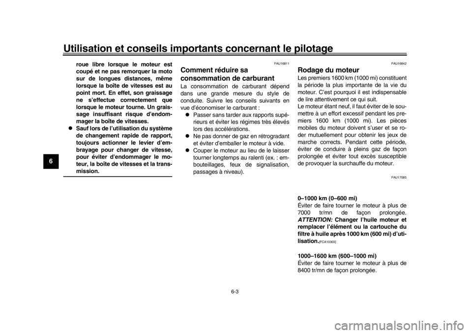 YAMAHA YZF-R1M 2018  Notices Demploi (in French) Utilisation et conseils importants concernant le pilotage
6-3
1
2
3
4
56
7
8
9
10
11
12
roue libre lorsque le moteur est
coupé et ne pas remorquer la moto
sur de longues distances, même
lorsque la b