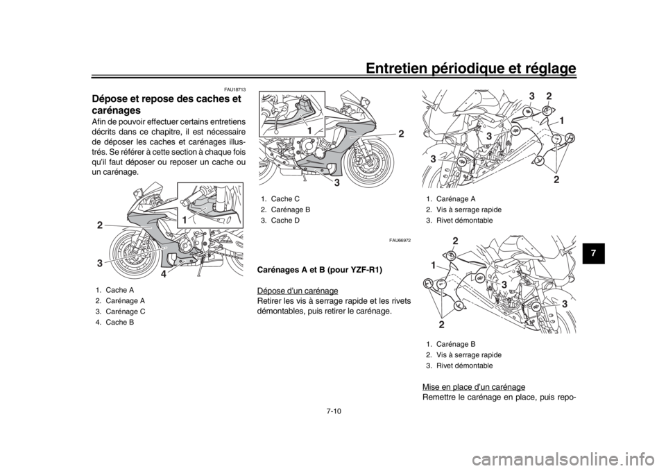 YAMAHA YZF-R1M 2018 Notices Demploi (in French) Entretien périodique et réglage
7-10
1
2
3
4
5
678
9
10
11
12
FAU18713
Dépose et repose des caches et
carénagesAfin de pouvoir effectuer certains entretiens
décrits dans ce chapitre, il est néc YAMAHA YZF-R1M 2018 Notices Demploi (in French) Entretien périodique et réglage
7-10
1
2
3
4
5
678
9
10
11
12
FAU18713
Dépose et repose des caches et
carénagesAfin de pouvoir effectuer certains entretiens
décrits dans ce chapitre, il est néc
