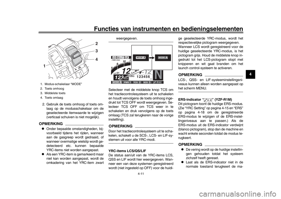 YAMAHA YZF-R1M 2018 Instructieboekje (in Dutch) Functies van instrumenten en bedieningselementen
4-11
1
2
345
6
7
8
9
10
11
12
2. Gebruik de toets omhoog of toets om- laag op de modusschakelaar om de
geselecteerde itemwaarde te wijzigen
(verticaal YAMAHA YZF-R1M 2018 Instructieboekje (in Dutch) Functies van instrumenten en bedieningselementen
4-11
1
2
345
6
7
8
9
10
11
12
2. Gebruik de toets omhoog of toets om- laag op de modusschakelaar om de
geselecteerde itemwaarde te wijzigen
(verticaal