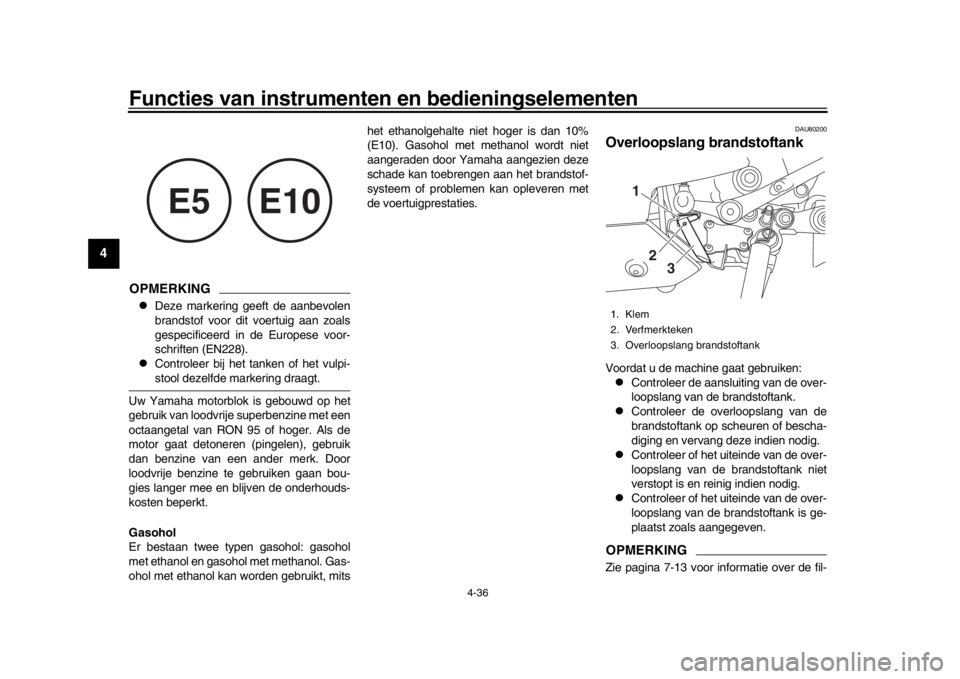 YAMAHA YZF-R1M 2018 Instructieboekje (in Dutch) Functies van instrumenten en bedieningselementen
4-36
1
2
34
5
6
7
8
9
10
11
12
OPMERKING
Deze markering geeft de aanbevolen
brandstof voor dit voertuig aan zoals
gespecificeerd in de Europese voo YAMAHA YZF-R1M 2018 Instructieboekje (in Dutch) Functies van instrumenten en bedieningselementen
4-36
1
2
34
5
6
7
8
9
10
11
12
OPMERKING
Deze markering geeft de aanbevolen
brandstof voor dit voertuig aan zoals
gespecificeerd in de Europese voo