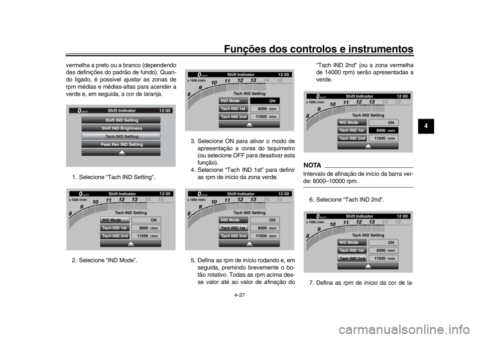YAMAHA YZF-R1 2018 Manual de utilização (in Portuguese) Funções dos controlos e instrumentos
4-27
1
2
345
6
7
8
9
10
11
12
vermelha a preto ou a branco (dependendo
das definições do padrão de fundo). Quan-
do ligado, é possível ajustar as zonas de
r YAMAHA YZF-R1 2018 Manual de utilização (in Portuguese) Funções dos controlos e instrumentos
4-27
1
2
345
6
7
8
9
10
11
12
vermelha a preto ou a branco (dependendo
das definições do padrão de fundo). Quan-
do ligado, é possível ajustar as zonas de
r