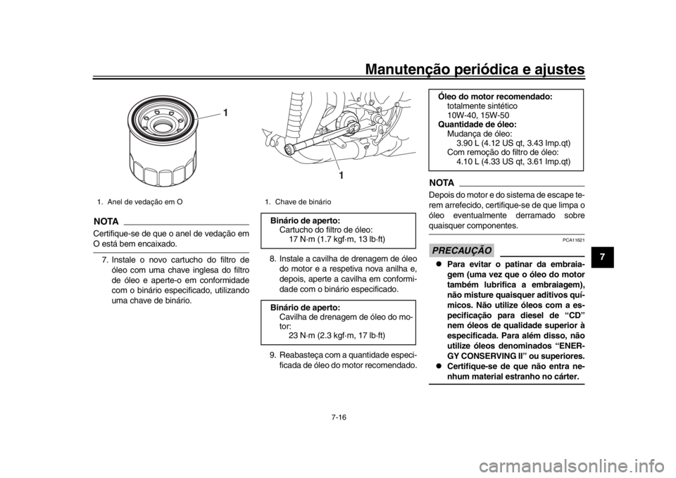 YAMAHA YZF-R1M 2018 Manual de utilização (in Portuguese) Manutenção periódica e ajustes
7-16
1
2
3
4
5
678
9
10
11
12
NOTACertifique-se de que o anel de vedação emO está bem encaixado. 7. Instale o novo cartucho do filtro de óleo com uma chave ingles YAMAHA YZF-R1M 2018 Manual de utilização (in Portuguese) Manutenção periódica e ajustes
7-16
1
2
3
4
5
678
9
10
11
12
NOTACertifique-se de que o anel de vedação emO está bem encaixado. 7. Instale o novo cartucho do filtro de óleo com uma chave ingles