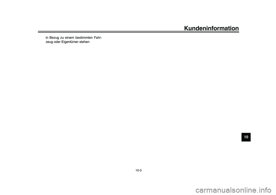 YAMAHA YZF-R1 2017  Betriebsanleitungen (in German) Kundeninformation
10-3
1
2
3
4
5
6
7
8
91011
12
in Bezug zu einem bestimmten Fahr-
zeug oder Eigentümer stehen
	�