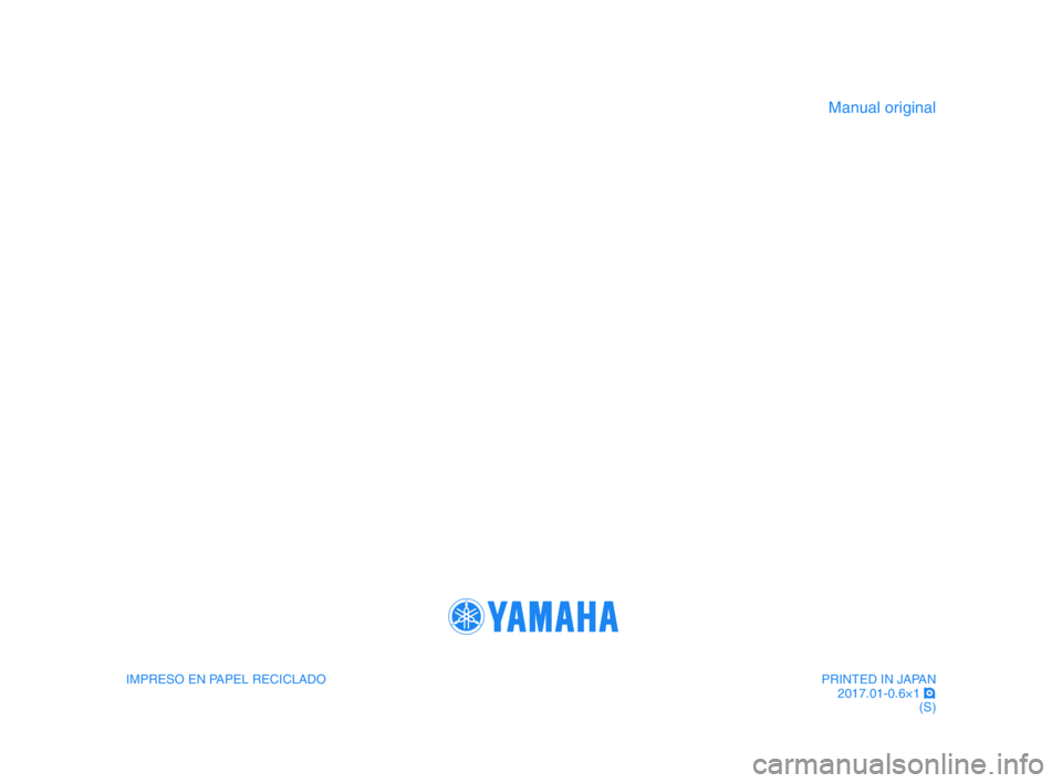 YAMAHA YZF-R1M 2017 Manuale de Empleo (in Spanish) IMPRESO EN PAPEL RECICLADO
Manual original
PRINTED IN JAPAN2017.01-0.6×1 !
(S)
BX4-9-S0_Euro-immobi_R1_S_Hyoshi.indd 42016/12/09 14:09:26 YAMAHA YZF-R1M 2017 Manuale de Empleo (in Spanish) IMPRESO EN PAPEL RECICLADO
Manual original
PRINTED IN JAPAN2017.01-0.6×1 !
(S)
BX4-9-S0_Euro-immobi_R1_S_Hyoshi.indd 42016/12/09 14:09:26