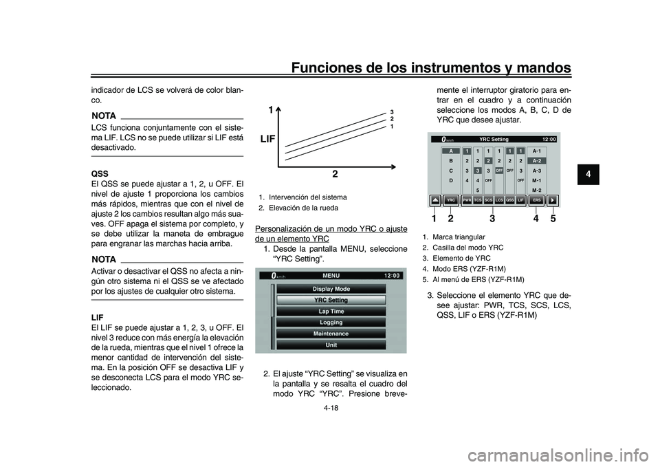 YAMAHA YZF-R1 2017 Manuale de Empleo (in Spanish) Funciones de los instrumentos y mandos
4-18
1
2
345
6
7
8
9
10
11
12
indicador de LCS se volverá de color blan-
co.NOTALCS funciona conjuntamente con el siste-
ma LIF. LCS no se puede utilizar si LIF YAMAHA YZF-R1 2017 Manuale de Empleo (in Spanish) Funciones de los instrumentos y mandos
4-18
1
2
345
6
7
8
9
10
11
12
indicador de LCS se volverá de color blan-
co.NOTALCS funciona conjuntamente con el siste-
ma LIF. LCS no se puede utilizar si LIF