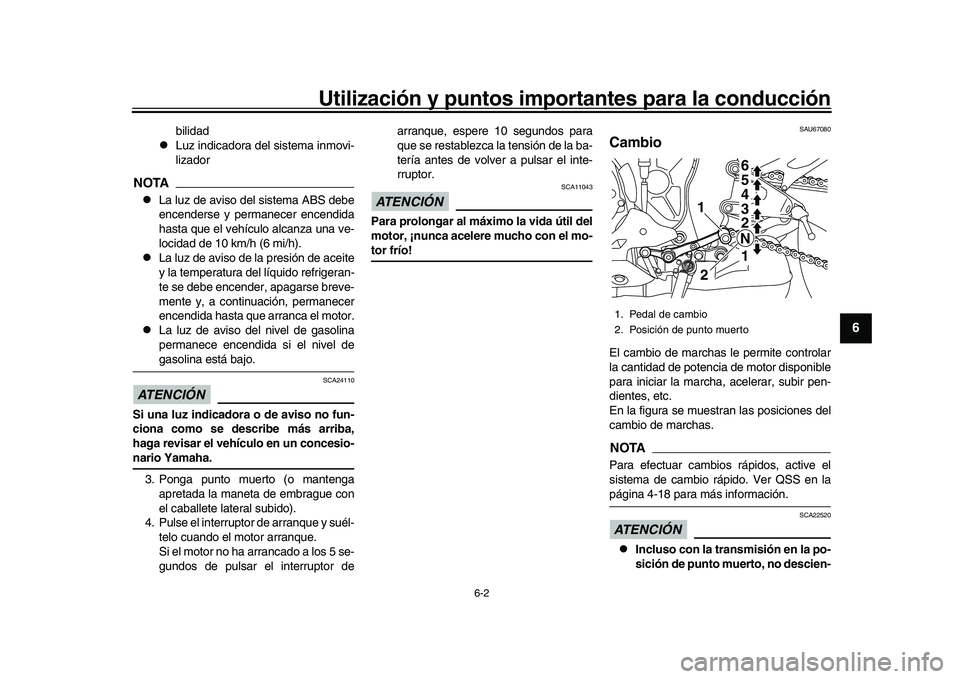 YAMAHA YZF-R1 2017 Manuale de Empleo (in Spanish) Utilización y puntos importantes para la conducción
6-2
1
2
3
4
567
8
9
10
11
12
bilidad
Luz indicadora del sistema inmovi-
lizador
NOTA
La luz de aviso del sistema ABS debe
encenderse y perm YAMAHA YZF-R1 2017 Manuale de Empleo (in Spanish) Utilización y puntos importantes para la conducción
6-2
1
2
3
4
567
8
9
10
11
12
bilidad
Luz indicadora del sistema inmovi-
lizador
NOTA
La luz de aviso del sistema ABS debe
encenderse y perm