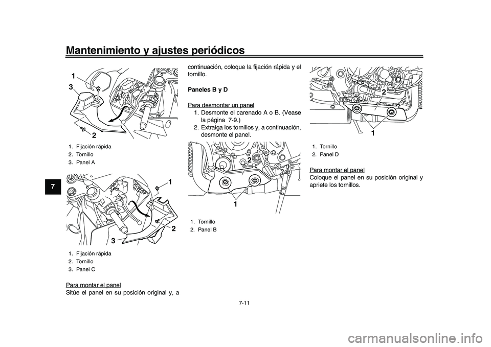 YAMAHA YZF-R1 2017 Manuale de Empleo (in Spanish) Mantenimiento y ajustes periódicos
7-11
1
2
3
4
5
67
8
9
10
11
12
Para montar el panelSitúe el panel en su posición original y, a continuación, coloque la fijación rápida y el
tornillo.
Paneles YAMAHA YZF-R1 2017 Manuale de Empleo (in Spanish) Mantenimiento y ajustes periódicos
7-11
1
2
3
4
5
67
8
9
10
11
12
Para montar el panelSitúe el panel en su posición original y, a continuación, coloque la fijación rápida y el
tornillo.
Paneles