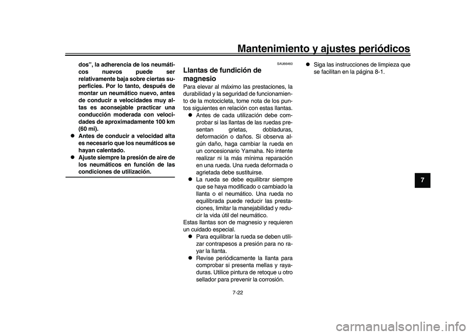 YAMAHA YZF-R1 2017 Manuale de Empleo (in Spanish) Mantenimiento y ajustes periódicos7-22
1
2
3
4
5
678
9
10
11
12
dos”, la adherencia de los neumáti-
cos nuevos puede ser
relativamente baja sobre ciertas su-
perficies. Por lo tanto, después de
m YAMAHA YZF-R1 2017 Manuale de Empleo (in Spanish) Mantenimiento y ajustes periódicos7-22
1
2
3
4
5
678
9
10
11
12
dos”, la adherencia de los neumáti-
cos nuevos puede ser
relativamente baja sobre ciertas su-
perficies. Por lo tanto, después de
m