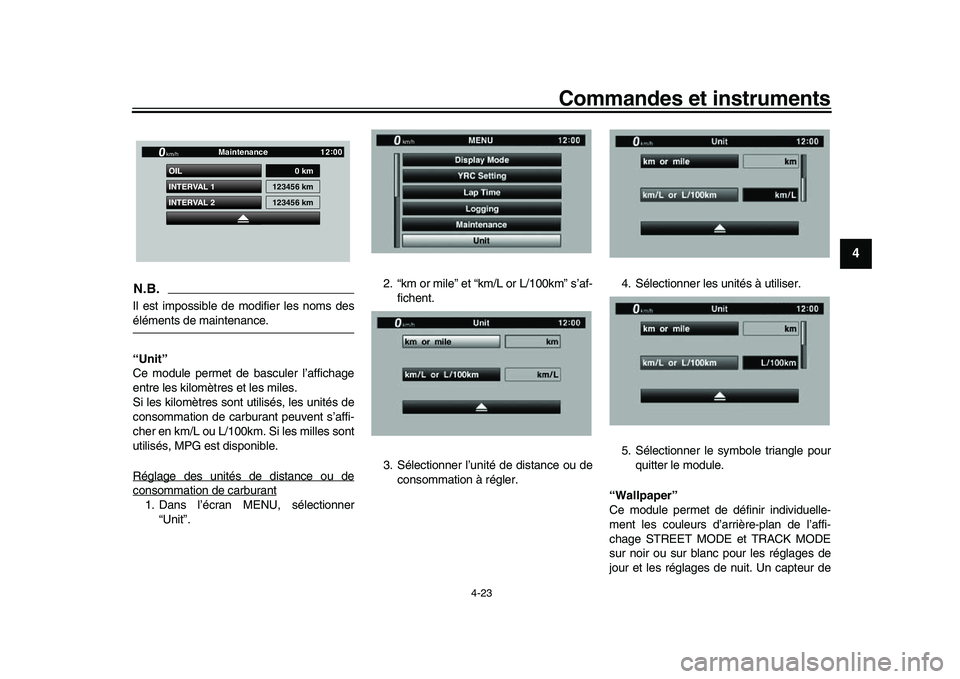YAMAHA YZF-R1 2017 Notices Demploi (in French) Commandes et instruments
4-23
1
2
345
6
7
8
9
10
11
12
N.B.Il est impossible de modifier les noms deséléments de maintenance.
“Unit”
Ce module permet de basculer l’affichage
entre les kilomèt YAMAHA YZF-R1 2017 Notices Demploi (in French) Commandes et instruments
4-23
1
2
345
6
7
8
9
10
11
12
N.B.Il est impossible de modifier les noms deséléments de maintenance.
“Unit”
Ce module permet de basculer l’affichage
entre les kilomèt