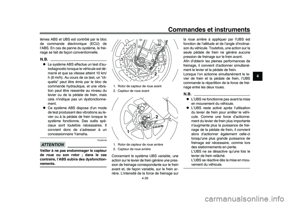 YAMAHA YZF-R1M 2017 Notices Demploi (in French) Commandes et instruments
4-33
1
2
345
6
7
8
9
10
11
12
tèmes ABS et UBS est contrôlé par le bloc
de commande électronique (ECU) de
l’ABS. En cas de panne du système, le frei-
nage se fait de fa YAMAHA YZF-R1M 2017 Notices Demploi (in French) Commandes et instruments
4-33
1
2
345
6
7
8
9
10
11
12
tèmes ABS et UBS est contrôlé par le bloc
de commande électronique (ECU) de
l’ABS. En cas de panne du système, le frei-
nage se fait de fa