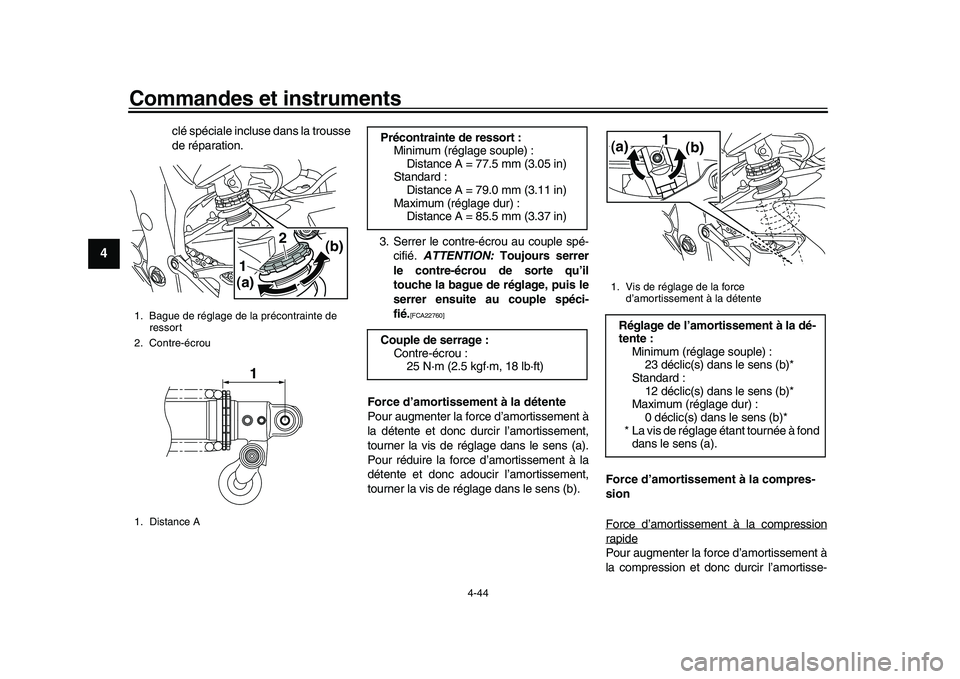 YAMAHA YZF-R1 2017 Notices Demploi (in French) Commandes et instruments
4-44
1
2
34
5
6
7
8
9
10
11
12
clé spéciale incluse dans la trousse
de réparation.
3. Serrer le contre-écrou au couple spé-cifié. ATTENTION: Toujours serrer
le contre- YAMAHA YZF-R1 2017 Notices Demploi (in French) Commandes et instruments
4-44
1
2
34
5
6
7
8
9
10
11
12
clé spéciale incluse dans la trousse
de réparation.
3. Serrer le contre-écrou au couple spé-cifié. ATTENTION: Toujours serrer
le contre-