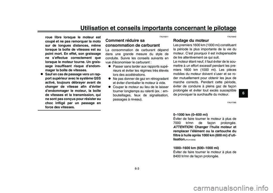 YAMAHA YZF-R1 2017 Notices Demploi (in French) Utilisation et conseils importants concernant le pilotage
6-3
1
2
3
4
567
8
9
10
11
12
roue libre lorsque le moteur est
coupé et ne pas remorquer la moto
sur de longues distances, même
lorsque la bo YAMAHA YZF-R1 2017 Notices Demploi (in French) Utilisation et conseils importants concernant le pilotage
6-3
1
2
3
4
567
8
9
10
11
12
roue libre lorsque le moteur est
coupé et ne pas remorquer la moto
sur de longues distances, même
lorsque la bo