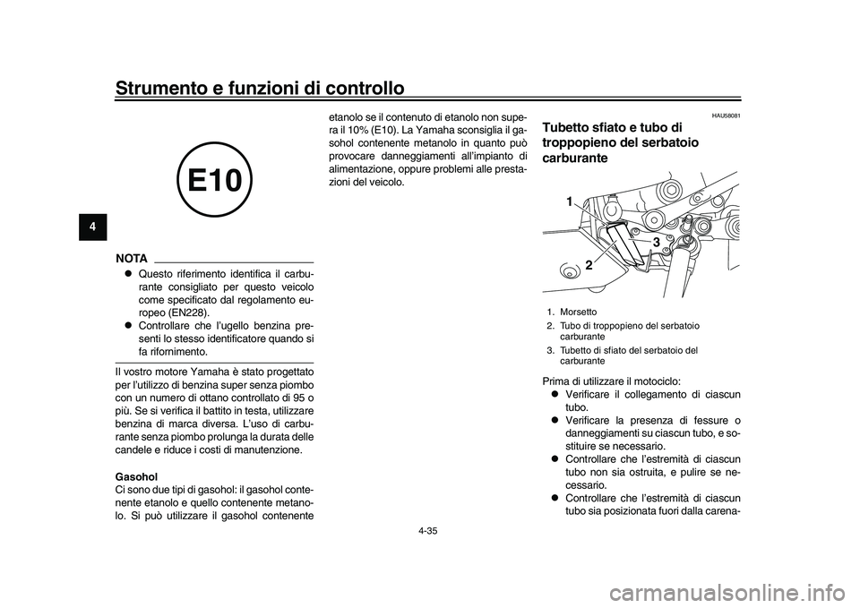 YAMAHA YZF-R1M 2017 Manuale duso (in Italian) Strumento e funzioni di controllo
4-35
1
2
34
5
6
7
8
9
10
11
12
NOTA
Questo riferimento identifica il carbu-
rante consigliato per questo veicolo
come specificato dal regolamento eu-
ropeo (EN228 YAMAHA YZF-R1M 2017 Manuale duso (in Italian) Strumento e funzioni di controllo
4-35
1
2
34
5
6
7
8
9
10
11
12
NOTA
Questo riferimento identifica il carbu-
rante consigliato per questo veicolo
come specificato dal regolamento eu-
ropeo (EN228