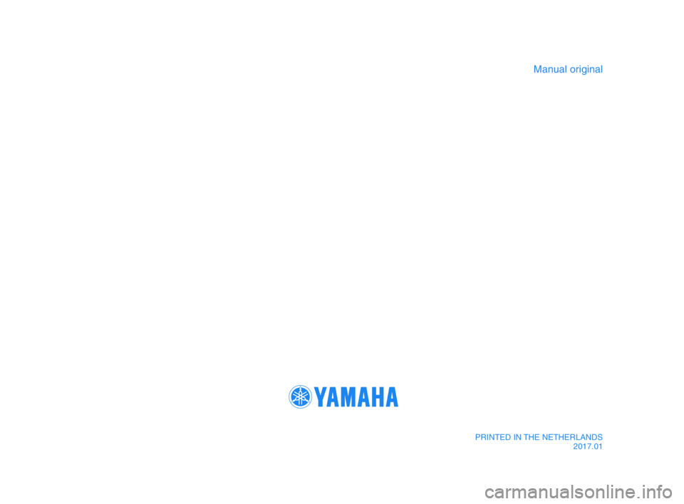 YAMAHA YZF-R1 2017 Manual de utilização (in Portuguese) Manual original
PRINTED IN THE NETHERLANDS2017.01
BX4-9-P0_Euro-immobi_R1_P_Hyoshi.indd 42016/12/22 15:54:58 YAMAHA YZF-R1 2017 Manual de utilização (in Portuguese) Manual original
PRINTED IN THE NETHERLANDS2017.01
BX4-9-P0_Euro-immobi_R1_P_Hyoshi.indd 42016/12/22 15:54:58