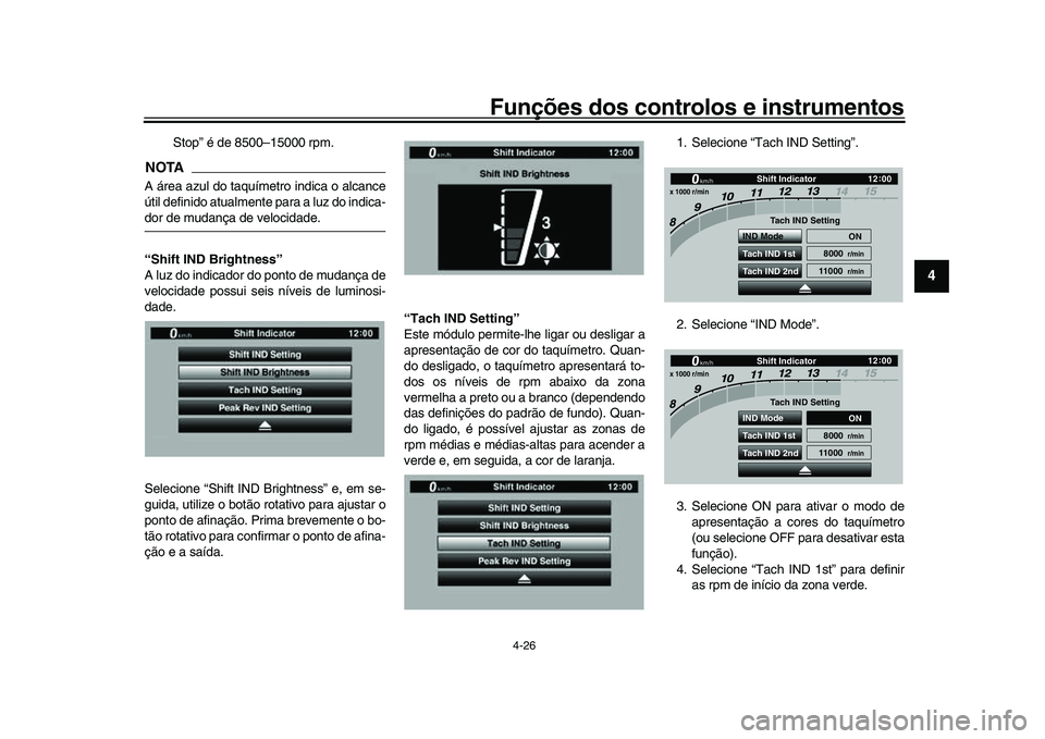 YAMAHA YZF-R1 2017 Manual de utilização (in Portuguese) Funções dos controlos e instrumentos
4-26
1
2
345
6
7
8
9
10
11
12
Stop” é de 8500–15000 rpm.
NOTAA área azul do taquímetro indica o alcance
útil definido atualmente para a luz do indica-dor YAMAHA YZF-R1 2017 Manual de utilização (in Portuguese) Funções dos controlos e instrumentos
4-26
1
2
345
6
7
8
9
10
11
12
Stop” é de 8500–15000 rpm.
NOTAA área azul do taquímetro indica o alcance
útil definido atualmente para a luz do indica-dor