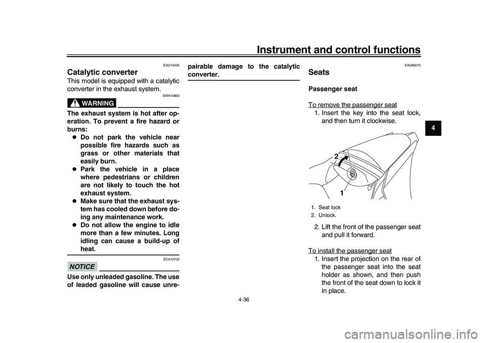 YAMAHA YZF-R1 2016 Owners Manual Instrument and control functions
4-36
1
2
345
6
7
8
9
10
11
12
EAU13434
Catalytic converterThis model is equipped with a catalytic
converter in the exhaust system.
WARNING
EWA10863
The exhaust system YAMAHA YZF-R1 2016 Owners Manual Instrument and control functions
4-36
1
2
345
6
7
8
9
10
11
12
EAU13434
Catalytic converterThis model is equipped with a catalytic
converter in the exhaust system.
WARNING
EWA10863
The exhaust system