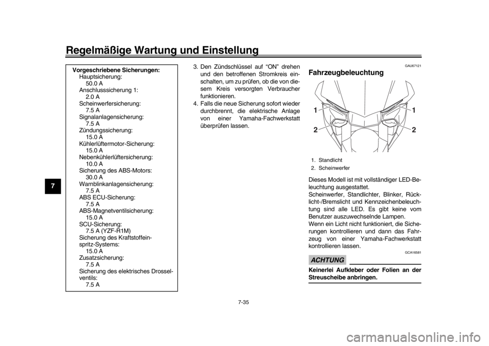 YAMAHA YZF-R1M 2016 Betriebsanleitungen (in German) Regelmäßige Wartung und Einstellung
7-35
1
2
3
4
5
67
8
9
10
11
12
3. Den Zündschlüssel auf “ON” drehen und den betroffenen Stromkreis ein-
schalten, um zu prüfen, ob die von die-
sem Kreis v YAMAHA YZF-R1M 2016 Betriebsanleitungen (in German) Regelmäßige Wartung und Einstellung
7-35
1
2
3
4
5
67
8
9
10
11
12
3. Den Zündschlüssel auf “ON” drehen und den betroffenen Stromkreis ein-
schalten, um zu prüfen, ob die von die-
sem Kreis v
