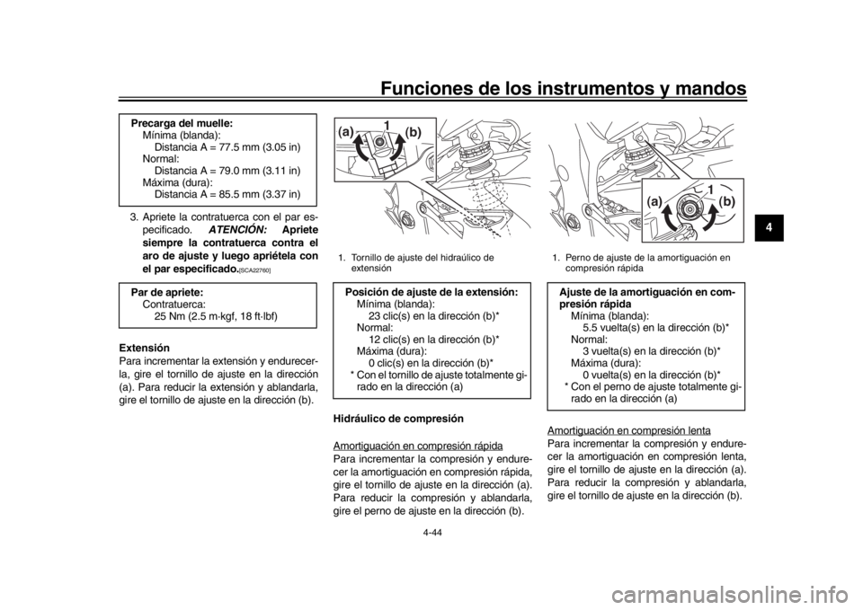YAMAHA YZF-R1 2016 Manuale de Empleo (in Spanish) Funciones de los instrumentos y mandos
4-44
1
2
345
6
7
8
9
10
11
12
3. Apriete la contratuerca con el par es- pecificado. ATENCIÓN: Apriete
siempre la contratuerca contra el
aro de ajuste y luego a YAMAHA YZF-R1 2016 Manuale de Empleo (in Spanish) Funciones de los instrumentos y mandos
4-44
1
2
345
6
7
8
9
10
11
12
3. Apriete la contratuerca con el par es- pecificado. ATENCIÓN: Apriete
siempre la contratuerca contra el
aro de ajuste y luego a