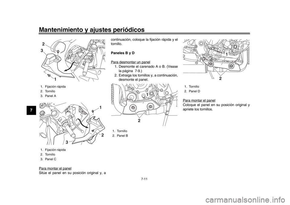 YAMAHA YZF-R1 2016 Manuale de Empleo (in Spanish) Mantenimiento y ajustes periódicos
7-11
1
2
3
4
5
67
8
9
10
11
12
Para montar el panelSitúe el panel en su posición original y, a continuación, coloque la fijación rápida y el
tornillo.
Paneles YAMAHA YZF-R1 2016 Manuale de Empleo (in Spanish) Mantenimiento y ajustes periódicos
7-11
1
2
3
4
5
67
8
9
10
11
12
Para montar el panelSitúe el panel en su posición original y, a continuación, coloque la fijación rápida y el
tornillo.
Paneles