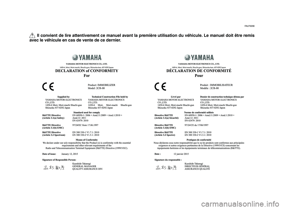 YAMAHA YZF-R1 2016  Notices Demploi (in French) Q Il convient de lire attentivement ce manuel avant la première utilisation du v\fhicule. Le manuel doit être remis 
avec le v\fhicule en cas de vente de ce dernier.
FAU70290
2CR-28199-F1_Hyoshi.ind