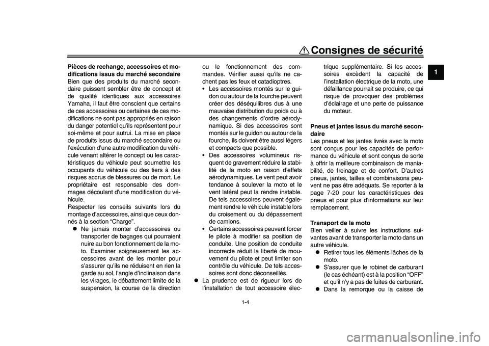 YAMAHA YZF-R1M 2016 Notices Demploi (in French) 1-4
Consignes de sécurité
12
3
4
5
6
7
8
9
10
11
12
Pièces de rechange, accessoires et mo-
difications issus du marché secondaire
Bien que des produits du marché secon-
daire puissent sembler êt YAMAHA YZF-R1M 2016 Notices Demploi (in French) 1-4
Consignes de sécurité
12
3
4
5
6
7
8
9
10
11
12
Pièces de rechange, accessoires et mo-
difications issus du marché secondaire
Bien que des produits du marché secon-
daire puissent sembler êt