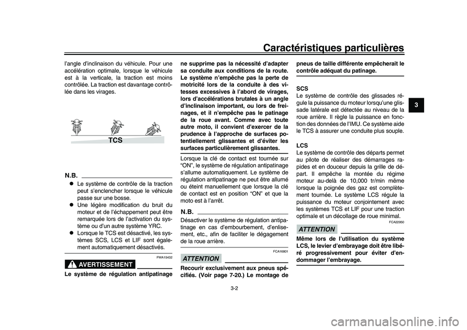 YAMAHA YZF-R1M 2016 Notices Demploi (in French) Caractéristiques particulières
3-2
1
234
5
6
7
8
9
10
11
12
l’angle d’inclinaison du véhicule. Pour une
accélération optimale, lorsque le véhicule
est à la verticale, la traction est moins
YAMAHA YZF-R1M 2016 Notices Demploi (in French) Caractéristiques particulières
3-2
1
234
5
6
7
8
9
10
11
12
l’angle d’inclinaison du véhicule. Pour une
accélération optimale, lorsque le véhicule
est à la verticale, la traction est moins