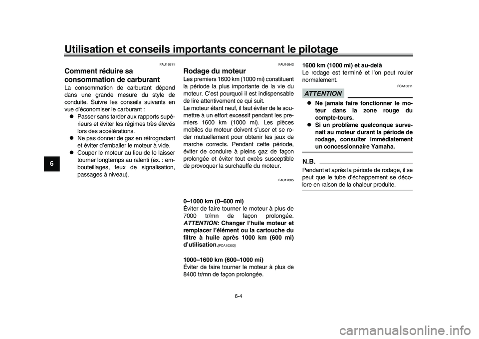 YAMAHA YZF-R1M 2016 Notices Demploi (in French) Utilisation et conseils importants concernant le pilotage
6-4
1
2
3
4
56
7
8
9
10
11
12
FAU16811
Comment réduire sa
consommation de carburantLa consommation de carburant dépend
dans une grande mesu YAMAHA YZF-R1M 2016 Notices Demploi (in French) Utilisation et conseils importants concernant le pilotage
6-4
1
2
3
4
56
7
8
9
10
11
12
FAU16811
Comment réduire sa
consommation de carburantLa consommation de carburant dépend
dans une grande mesu
