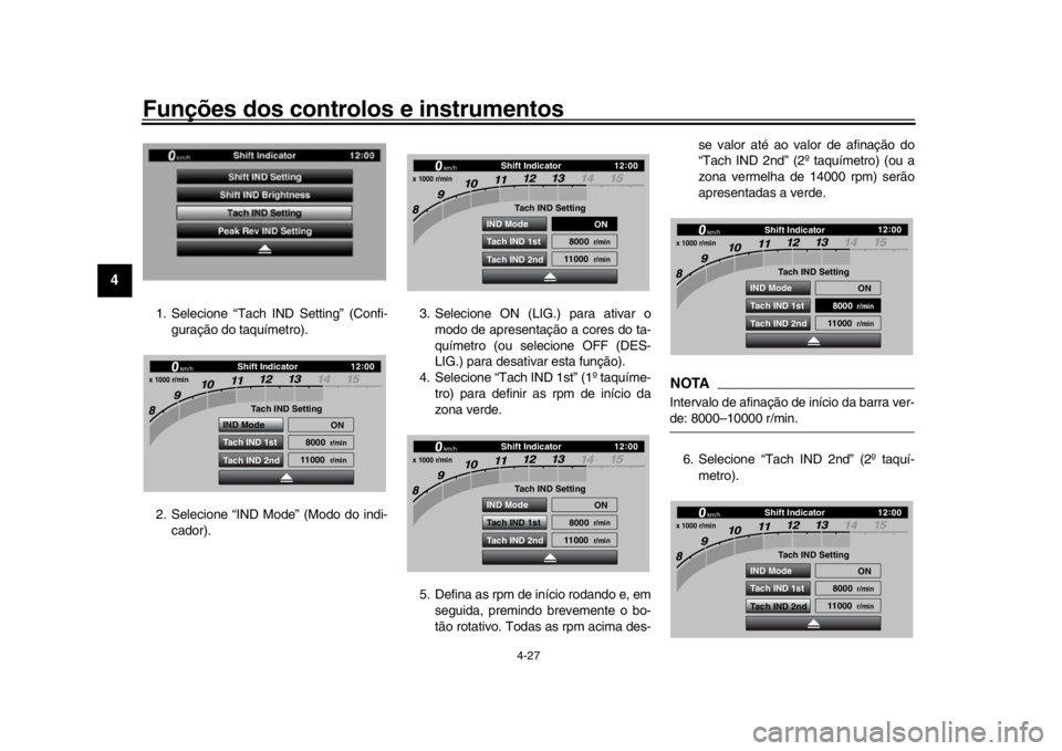 YAMAHA YZF-R1M 2016 Manual de utilização (in Portuguese) Funções dos controlos e instrumentos
4-27
1
2
34
5
6
7
8
9
10
11
12
1. Selecione “Tach IND Setting” (Confi- guração do taquímetro).
2. Selecione “IND Mode” (Modo do indi- cador). 3. Selec YAMAHA YZF-R1M 2016 Manual de utilização (in Portuguese) Funções dos controlos e instrumentos
4-27
1
2
34
5
6
7
8
9
10
11
12
1. Selecione “Tach IND Setting” (Confi- guração do taquímetro).
2. Selecione “IND Mode” (Modo do indi- cador). 3. Selec