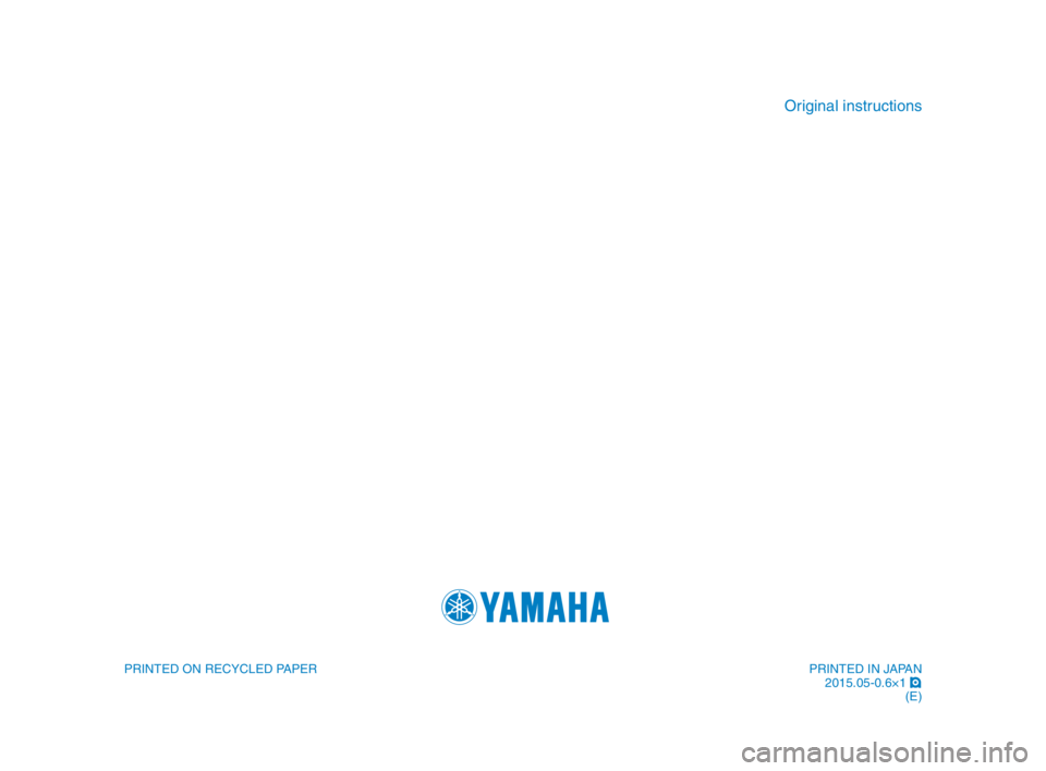 YAMAHA YZF-R1M 2015 Owners Manual Original instructi\fns
PRI\bTED O\b RECYCLED P\cAPERPRI\bTED I\b JAPA\b
2015.05-0.6×1 !
(E)
2CR-9-EG_Euro-immobi_R1_E_Hyoshi.indd 42015/04/30 10:02:59 YAMAHA YZF-R1M 2015 Owners Manual Original instructi\fns
PRI\bTED O\b RECYCLED P\cAPERPRI\bTED I\b JAPA\b
2015.05-0.6×1 !
(E)
2CR-9-EG_Euro-immobi_R1_E_Hyoshi.indd 42015/04/30 10:02:59
