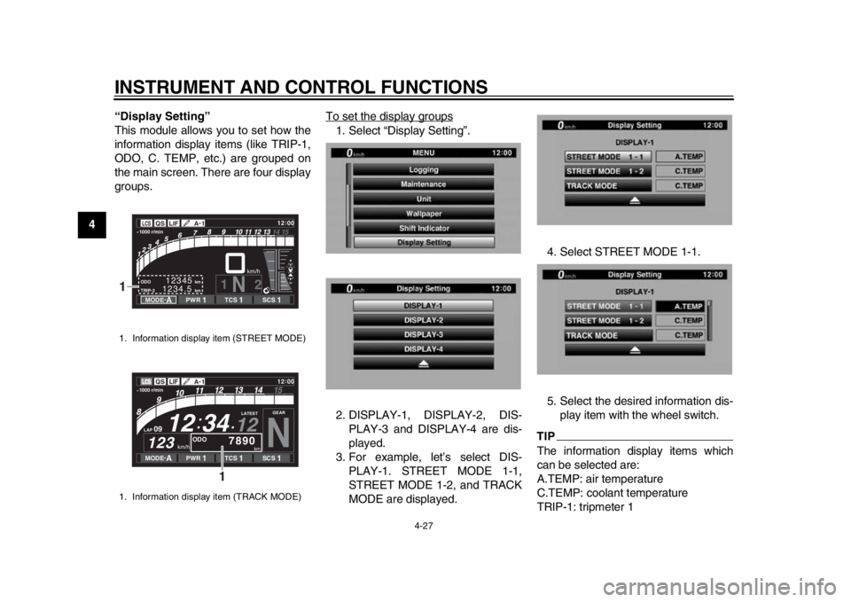 YAMAHA YZF-R1 2015 User Guide INSTRUMENT AND CONTROL FUNCTIONS
4-27
1
2
34
5
6
7
8
9
10
11
12 “Display Setting”
This module allows you to set how the
information display items (like TRIP-1,
ODO, C. TEMP, etc.) are grouped on
t YAMAHA YZF-R1 2015 User Guide INSTRUMENT AND CONTROL FUNCTIONS
4-27
1
2
34
5
6
7
8
9
10
11
12 “Display Setting”
This module allows you to set how the
information display items (like TRIP-1,
ODO, C. TEMP, etc.) are grouped on
t