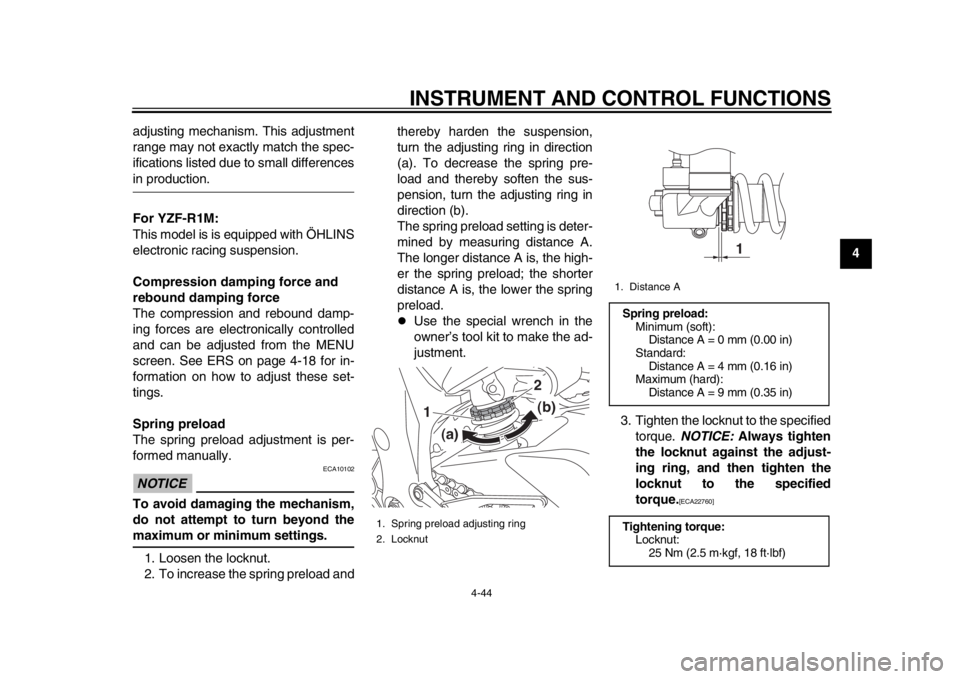 YAMAHA YZF-R1M 2015 Repair Manual INSTRUMENT AND CONTROL FUNCTIONS
4-44
1
2
345
6
7
8
9
10
11
12
adjusting mechanism. This adjustment
range may not exactly match the spec-
ifications listed due to small differences
in production.
For YAMAHA YZF-R1M 2015 Repair Manual INSTRUMENT AND CONTROL FUNCTIONS
4-44
1
2
345
6
7
8
9
10
11
12
adjusting mechanism. This adjustment
range may not exactly match the spec-
ifications listed due to small differences
in production.
For