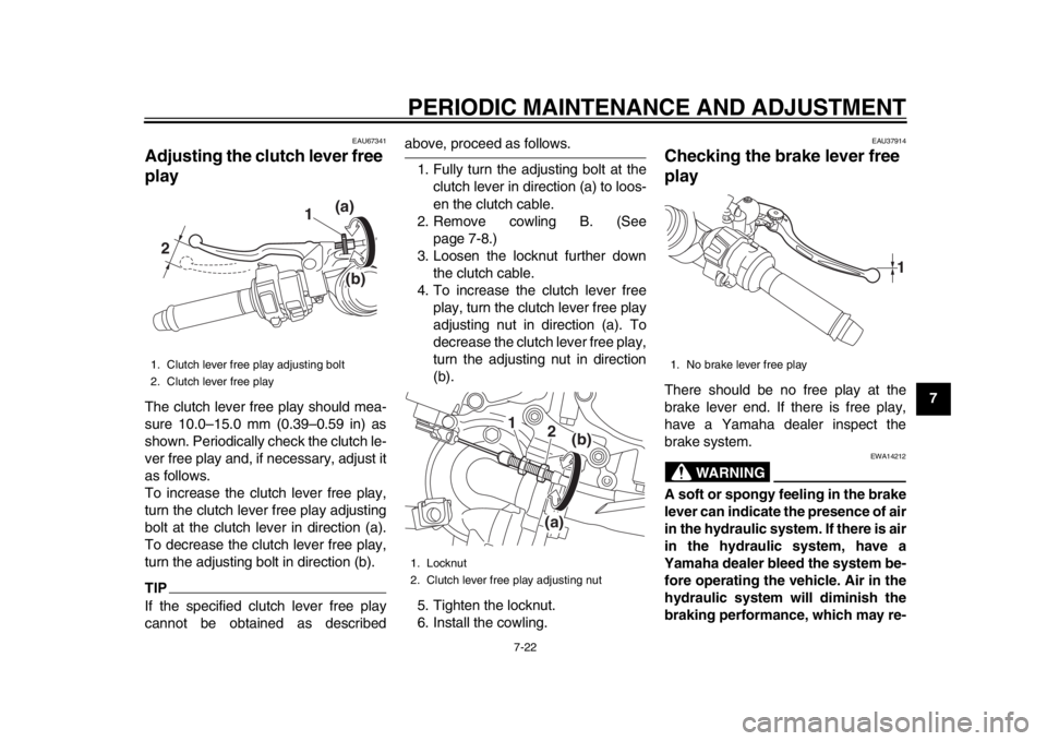 YAMAHA YZF-R1M 2015 Owners Manual PERIODIC MAINTENANCE AND ADJUSTMENT
7-22
1
2
3
4
5
678
9
10
11
12
EAU67341
Adjusting the clutch lever free
playThe clutch lever free play should mea-
sure 10.0–15.0 mm (0.39–0.59 in) as
shown. Pe YAMAHA YZF-R1M 2015 Owners Manual PERIODIC MAINTENANCE AND ADJUSTMENT
7-22
1
2
3
4
5
678
9
10
11
12
EAU67341
Adjusting the clutch lever free
playThe clutch lever free play should mea-
sure 10.0–15.0 mm (0.39–0.59 in) as
shown. Pe