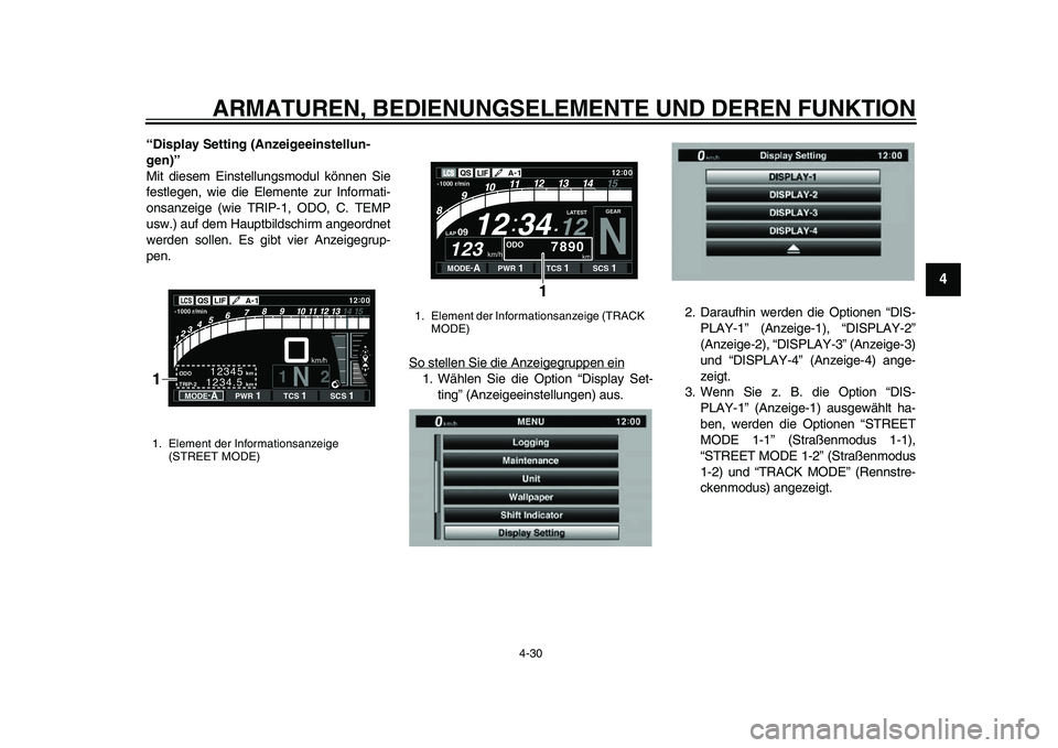 YAMAHA YZF-R1 2015 Betriebsanleitungen (in German) ARMATUREN, BEDIENUNGSELEMENTE UND DEREN FUNKTION
4-30
1
2
345
6
7
8
9
10
11
12
“Display Setting (Anzeigeeinstellun-
gen)”
Mit diesem Einstellungsmodul können Sie
festlegen, wie die Elemente zur I YAMAHA YZF-R1 2015 Betriebsanleitungen (in German) ARMATUREN, BEDIENUNGSELEMENTE UND DEREN FUNKTION
4-30
1
2
345
6
7
8
9
10
11
12
“Display Setting (Anzeigeeinstellun-
gen)”
Mit diesem Einstellungsmodul können Sie
festlegen, wie die Elemente zur I