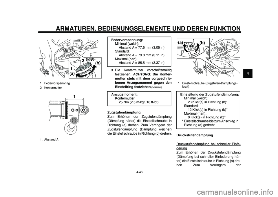 YAMAHA YZF-R1M 2015 Betriebsanleitungen (in German) ARMATUREN, BEDIENUNGSELEMENTE UND DEREN FUNKTION
4-46
1
2
345
6
7
8
9
10
11
12
3. Die Kontermutter vorschriftsmäßig festziehen. ACHTUNG: Die Konter-
mutter stets mit dem vorgeschrie-
benen Anzugsm YAMAHA YZF-R1M 2015 Betriebsanleitungen (in German) ARMATUREN, BEDIENUNGSELEMENTE UND DEREN FUNKTION
4-46
1
2
345
6
7
8
9
10
11
12
3. Die Kontermutter vorschriftsmäßig festziehen. ACHTUNG: Die Konter-
mutter stets mit dem vorgeschrie-
benen Anzugsm