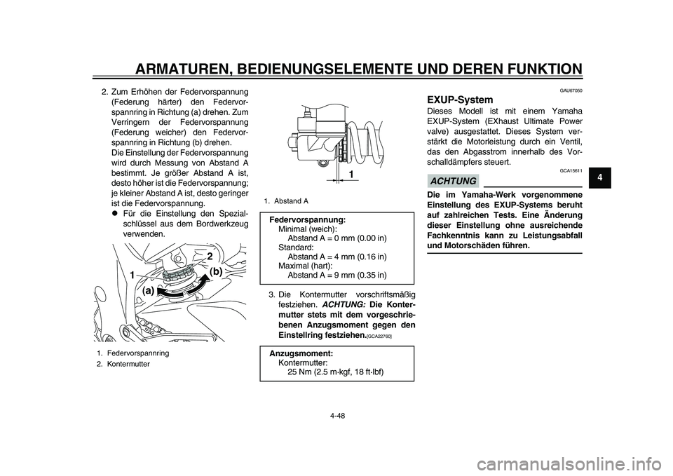 YAMAHA YZF-R1M 2015 Betriebsanleitungen (in German) ARMATUREN, BEDIENUNGSELEMENTE UND DEREN FUNKTION
4-48
1
2
345
6
7
8
9
10
11
12
2. Zum Erhöhen der Federvorspannung (Federung härter) den Federvor-
spannring in Richtung (a) drehen. Zum
Verringern de YAMAHA YZF-R1M 2015 Betriebsanleitungen (in German) ARMATUREN, BEDIENUNGSELEMENTE UND DEREN FUNKTION
4-48
1
2
345
6
7
8
9
10
11
12
2. Zum Erhöhen der Federvorspannung (Federung härter) den Federvor-
spannring in Richtung (a) drehen. Zum
Verringern de