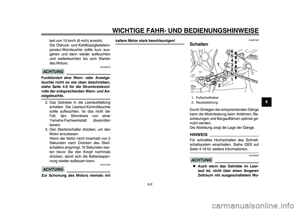 YAMAHA YZF-R1 2015 Betriebsanleitungen (in German) WICHTIGE FAHR- UND BEDIENUNGSHINWEISE
6-2
1
2
3
4
567
8
9
10
11
12
keit von 10 km/h (6 mi/h) erreicht.
Die Öldruck- und Kühlflüssigkeitstem-
peratur-Warnleuchte sollte kurz aus-
gehen und dann wi YAMAHA YZF-R1 2015 Betriebsanleitungen (in German) WICHTIGE FAHR- UND BEDIENUNGSHINWEISE
6-2
1
2
3
4
567
8
9
10
11
12
keit von 10 km/h (6 mi/h) erreicht.
Die Öldruck- und Kühlflüssigkeitstem-
peratur-Warnleuchte sollte kurz aus-
gehen und dann wi