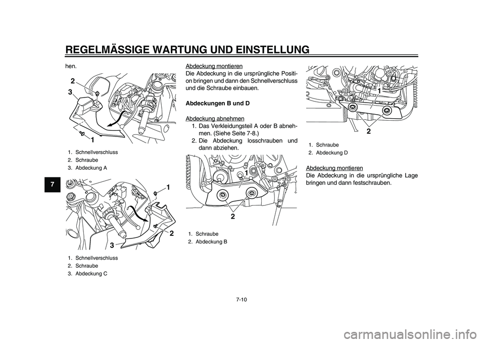 YAMAHA YZF-R1 2015 Betriebsanleitungen (in German) REGELMÄSSIGE WARTUNG UND EINSTELLUNG
7-10
1
2
3
4
5
67
8
9
10
11
12
hen. Abdeckung montieren
Die Abdeckung in die ursprüngliche Positi-
on bringen und dann den Schnellverschluss
und die Schraube ein YAMAHA YZF-R1 2015 Betriebsanleitungen (in German) REGELMÄSSIGE WARTUNG UND EINSTELLUNG
7-10
1
2
3
4
5
67
8
9
10
11
12
hen. Abdeckung montieren
Die Abdeckung in die ursprüngliche Positi-
on bringen und dann den Schnellverschluss
und die Schraube ein