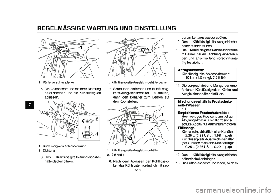 YAMAHA YZF-R1 2015 Betriebsanleitungen (in German) REGELMÄSSIGE WARTUNG UND EINSTELLUNG
7-16
1
2
3
4
5
67
8
9
10
11
12
5. Die Ablassschraube mit ihrer Dichtung herausdrehen und die Kühlflüssigkeit
ablassen.
6. Den Kühlflüssigkeits-Ausgleichsbe- h YAMAHA YZF-R1 2015 Betriebsanleitungen (in German) REGELMÄSSIGE WARTUNG UND EINSTELLUNG
7-16
1
2
3
4
5
67
8
9
10
11
12
5. Die Ablassschraube mit ihrer Dichtung herausdrehen und die Kühlflüssigkeit
ablassen.
6. Den Kühlflüssigkeits-Ausgleichsbe- h
