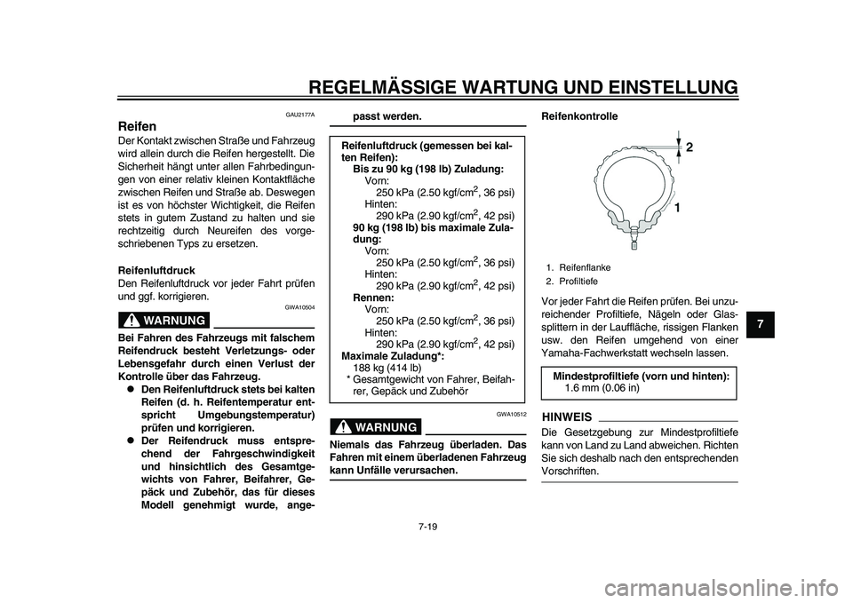 YAMAHA YZF-R1 2015 Betriebsanleitungen (in German) REGELMÄSSIGE WARTUNG UND EINSTELLUNG
7-19
1
2
3
4
5
678
9
10
11
12
GAU2177A
ReifenDer Kontakt zwischen Straße und Fahrzeug
wird allein durch die Reifen hergestellt. Die
Sicherheit hängt unter allen YAMAHA YZF-R1 2015 Betriebsanleitungen (in German) REGELMÄSSIGE WARTUNG UND EINSTELLUNG
7-19
1
2
3
4
5
678
9
10
11
12
GAU2177A
ReifenDer Kontakt zwischen Straße und Fahrzeug
wird allein durch die Reifen hergestellt. Die
Sicherheit hängt unter allen