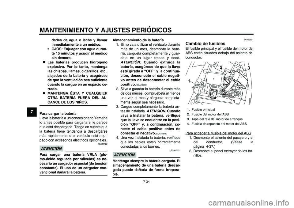 YAMAHA YZF-R1M 2015 Manuale de Empleo (in Spanish) MANTENIMIENTO Y AJUSTES PERIÓDICOS
7-34
1
2
3
4
5
67
8
9
10
11
12
dades de agua o leche y llamar
inmediatamente a un médico.
OJOS: Enjuagar con agua duran- te 15 minutos y acudir al médico
sin dem YAMAHA YZF-R1M 2015 Manuale de Empleo (in Spanish) MANTENIMIENTO Y AJUSTES PERIÓDICOS
7-34
1
2
3
4
5
67
8
9
10
11
12
dades de agua o leche y llamar
inmediatamente a un médico.
OJOS: Enjuagar con agua duran- te 15 minutos y acudir al médico
sin dem