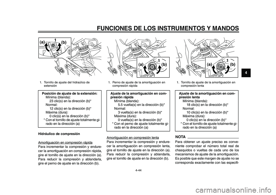 YAMAHA YZF-R1M 2015 Manuale de Empleo (in Spanish) FUNCIONES DE LOS INSTRUMENTOS Y MANDOS
4-44
1
2
345
6
7
8
9
10
11
12
Hidráulico de compresión
Amortiguación en compresión rápidaPara incrementar la compresión y endure-
cer la amortiguación en YAMAHA YZF-R1M 2015 Manuale de Empleo (in Spanish) FUNCIONES DE LOS INSTRUMENTOS Y MANDOS
4-44
1
2
345
6
7
8
9
10
11
12
Hidráulico de compresión
Amortiguación en compresión rápidaPara incrementar la compresión y endure-
cer la amortiguación en