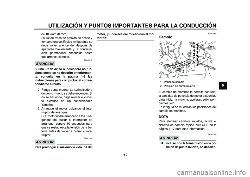 YAMAHA YZF-R1M 2015 Manuale de Empleo (in Spanish) UTILIZACIÓN Y PUNTOS IMPORTANTES PARA LA CONDUCCIÓN
6-2
1
2
3
4
567
8
9
10
11
12
de 10 km/h (6 mi/h).
La luz de aviso de presión de aceite y
temperatura del líquido refrigerante se
debe volver a e YAMAHA YZF-R1M 2015 Manuale de Empleo (in Spanish) UTILIZACIÓN Y PUNTOS IMPORTANTES PARA LA CONDUCCIÓN
6-2
1
2
3
4
567
8
9
10
11
12
de 10 km/h (6 mi/h).
La luz de aviso de presión de aceite y
temperatura del líquido refrigerante se
debe volver a e
