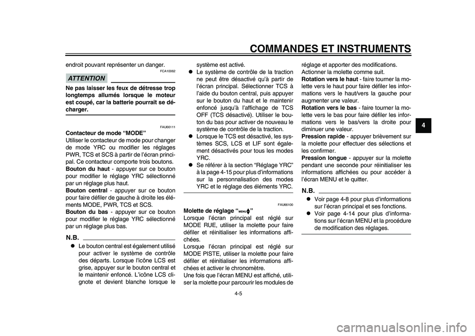YAMAHA YZF-R1 2015 Notices Demploi (in French) COMMANDES ET INSTRUMENTS
4-5
1
2
345
6
7
8
9
10
11
12
endroit pouvant représenter un danger.ATTENTION
FCA10062
Ne pas laisser les feux de détresse trop
longtemps allumés lorsque le moteur
est coup YAMAHA YZF-R1 2015 Notices Demploi (in French) COMMANDES ET INSTRUMENTS
4-5
1
2
345
6
7
8
9
10
11
12
endroit pouvant représenter un danger.ATTENTION
FCA10062
Ne pas laisser les feux de détresse trop
longtemps allumés lorsque le moteur
est coup
