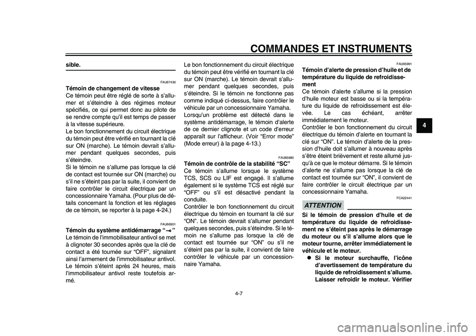 YAMAHA YZF-R1 2015 Notices Demploi (in French) COMMANDES ET INSTRUMENTS
4-7
1
2
345
6
7
8
9
10
11
12
sible.
FAU67430
Témoin de changement de vitesse
Ce témoin peut être réglé de sorte à s’allu-
mer et s’éteindre à des régimes moteur
s YAMAHA YZF-R1 2015 Notices Demploi (in French) COMMANDES ET INSTRUMENTS
4-7
1
2
345
6
7
8
9
10
11
12
sible.
FAU67430
Témoin de changement de vitesse
Ce témoin peut être réglé de sorte à s’allu-
mer et s’éteindre à des régimes moteur
s