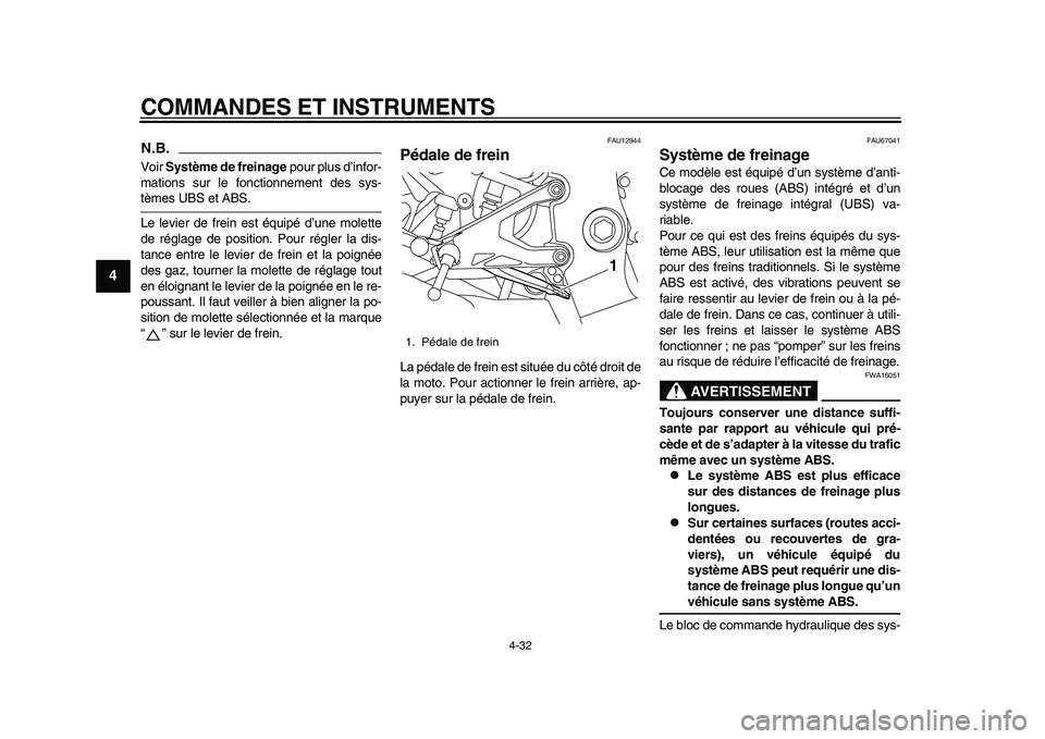YAMAHA YZF-R1 2015 Notices Demploi (in French) COMMANDES ET INSTRUMENTS
4-32
1
2
34
5
6
7
8
9
10
11
12
N.B.Voir Système de freinage pour plus d’infor-
mations sur le fonctionnement des sys-tèmes UBS et ABS.
Le levier de frein est équipé d YAMAHA YZF-R1 2015 Notices Demploi (in French) COMMANDES ET INSTRUMENTS
4-32
1
2
34
5
6
7
8
9
10
11
12
N.B.Voir Système de freinage pour plus d’infor-
mations sur le fonctionnement des sys-tèmes UBS et ABS.
Le levier de frein est équipé d